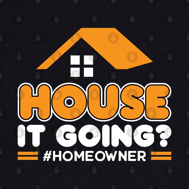 House It Going - New Homeowner by Peco-Designs